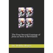 Collectible The Four Second Comings of Jesus as Seen in Revelation Paperback by Bobby Roger