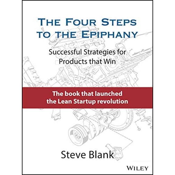 Pre-Owned The Four Steps to the Epiphany: Successful Strategies for Products that Win, 9781119690351, 1119690358, Hardcover, 1 edition
