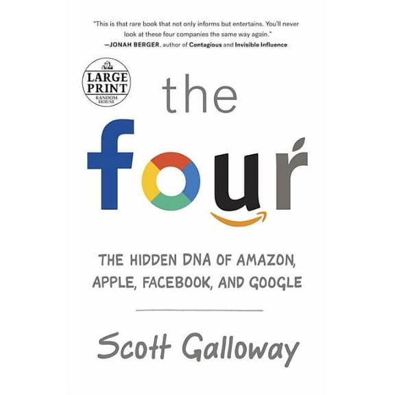 The Four: The Hidden DNA of Amazon, Apple, Facebook, and Google (Paperback) by Scott Galloway