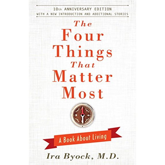 Pre-Owned The Four Things That Matter Most - 10th Anniversary Edition: A Book About Living, 9781476748535, 1476748535, Hardcover, Reissue edition
