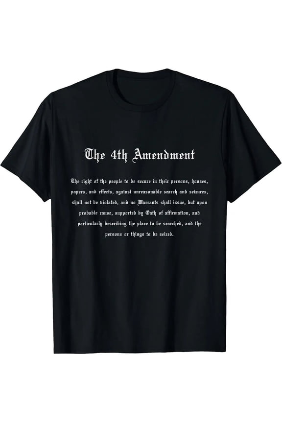 The Fourth Amendment Freedom Tee U.S. Constitution Unisex T-Shirt, S - 5XL