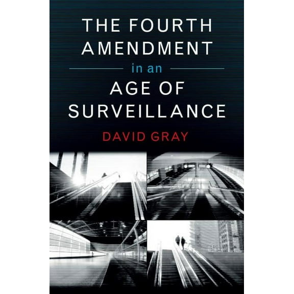 The Fourth Amendment in an Age of Surveillance, (Hardcover)
