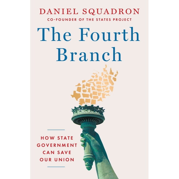 The Fourth Branch: How State Government Can Save Our Union (Hardcover)