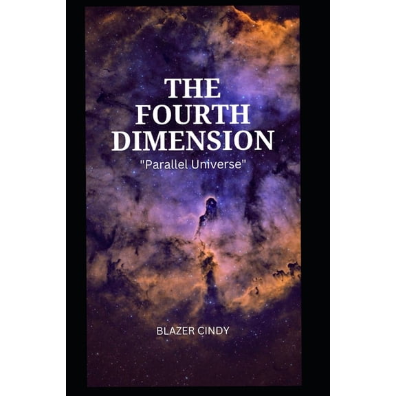The Fourth Dimension: Parallel Universe, (Paperback)