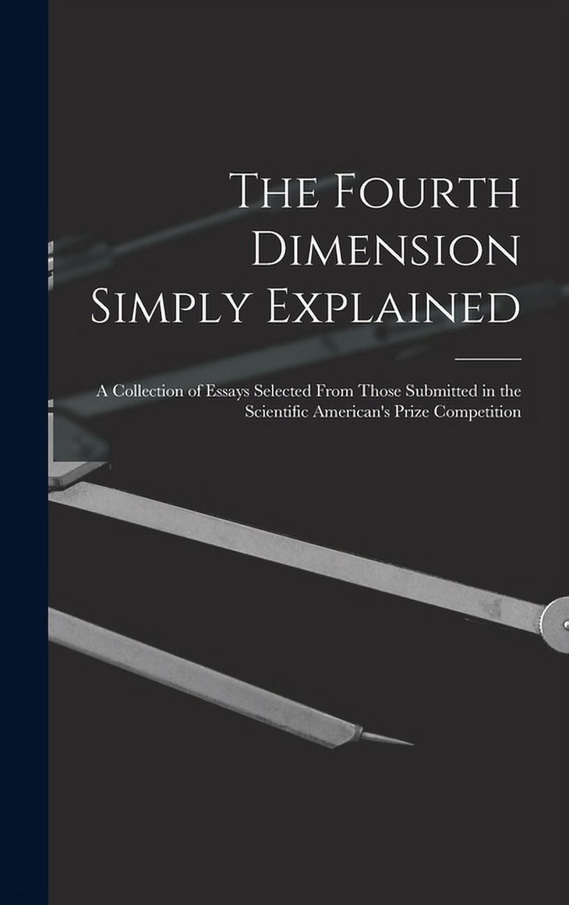 The Fourth Dimension Simply Explained: A Collection of Essays Selected ...