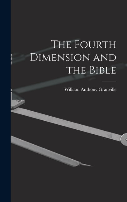 The Fourth Dimension and the Bible (Hardcover) - Walmart.com