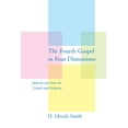thumbnail image 1 of The Fourth Gospel in Four Dimensions: Judaism and Jesus, the Gospels and Scripture, (Paperback), 1 of 1