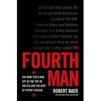 Pre-Owned The Fourth Man: The Hunt for a KGB Spy at the Top of the CIA and the Rise of Putin's Russia (Hardcover) 0306925613 9780306925610