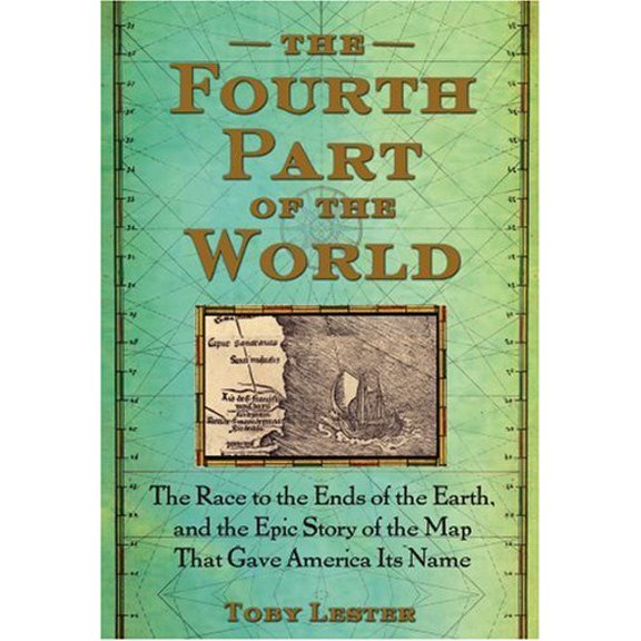 Pre-Owned The Fourth Part of the World: The Race to the Ends of the Earth, and the Epic Story of the Map That Gave America Its Name (Hardcover) 1416535314 9781416535317