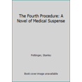 thumbnail image 1 of Pre-Owned The Fourth Procedure: A Novel of Medical Suspense (Paperback) 0345402308, 1 of 1
