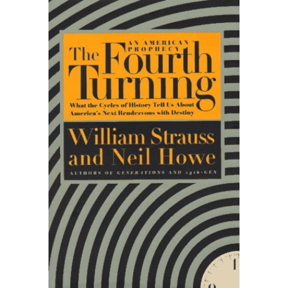 Pre-Owned The Fourth Turning: An American Prophecy (Hardcover) 055306682X 9780553066821