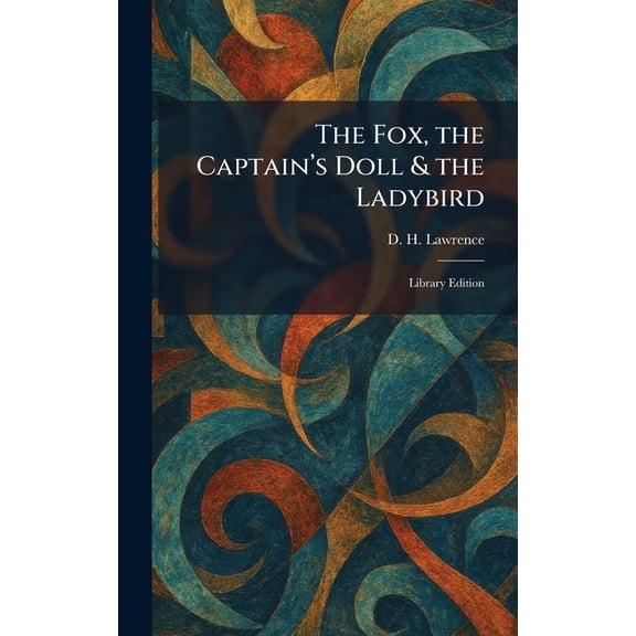 The Fox, the Captain's Doll & the Ladybird: Library Edition, (Hardcover)