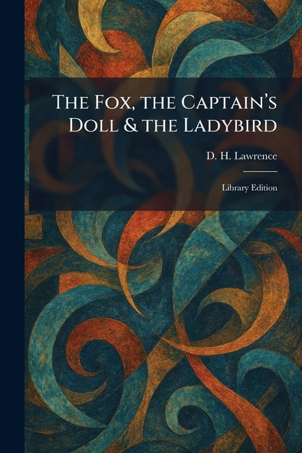 The Fox, the Captain's Doll & the Ladybird: Library Edition, (Paperback)