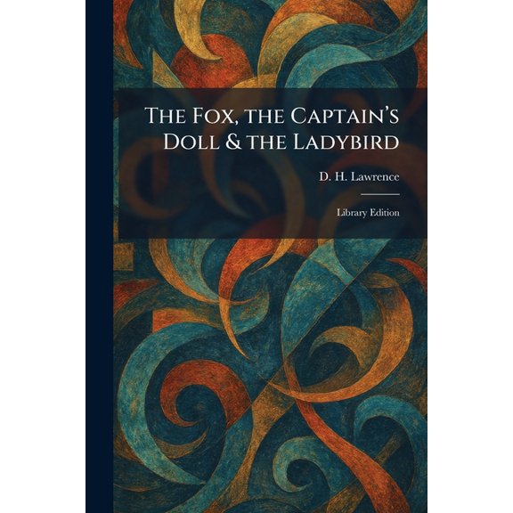 The Fox, the Captain's Doll & the Ladybird: Library Edition, (Paperback)
