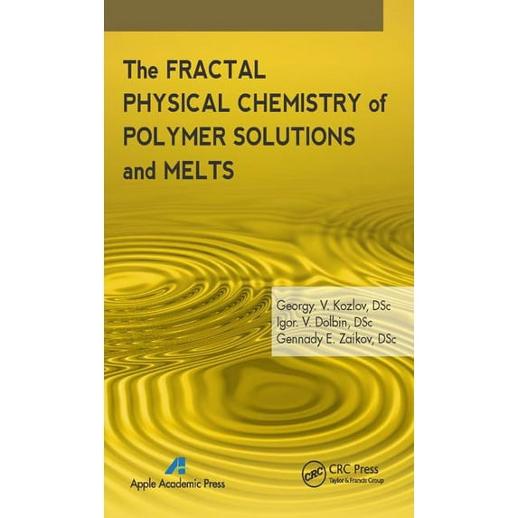 The Fractal Physical Chemistry of Polymer Solutions and Melts, (Hardcover)