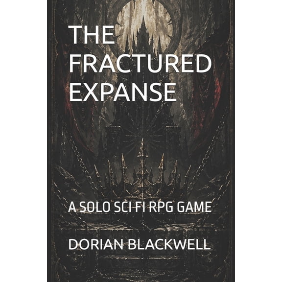 The Fractured Expanse: A Solo Sci Fi RPG Game, (Paperback)