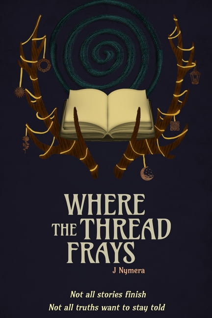 The Fractured Spiral Where the Thread Frays, Book 3, (Paperback)