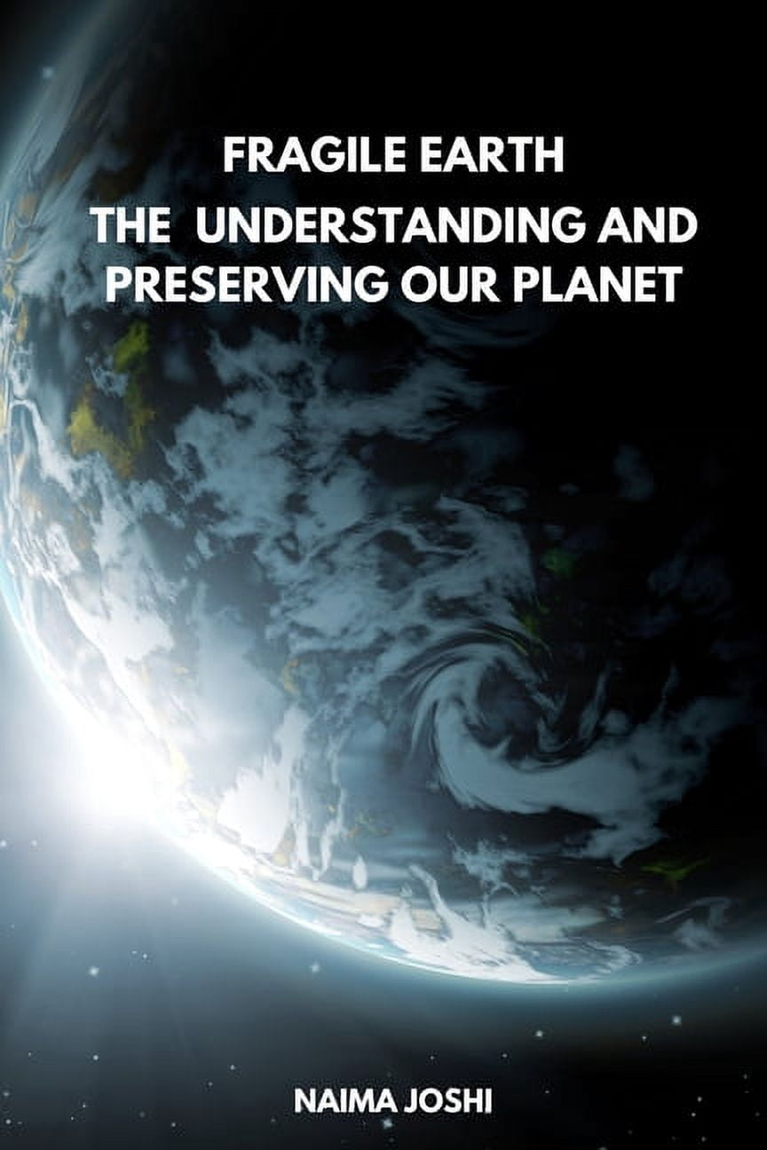 The Fragile Earth Understanding and Preserving Our Planet, (Paperback ...