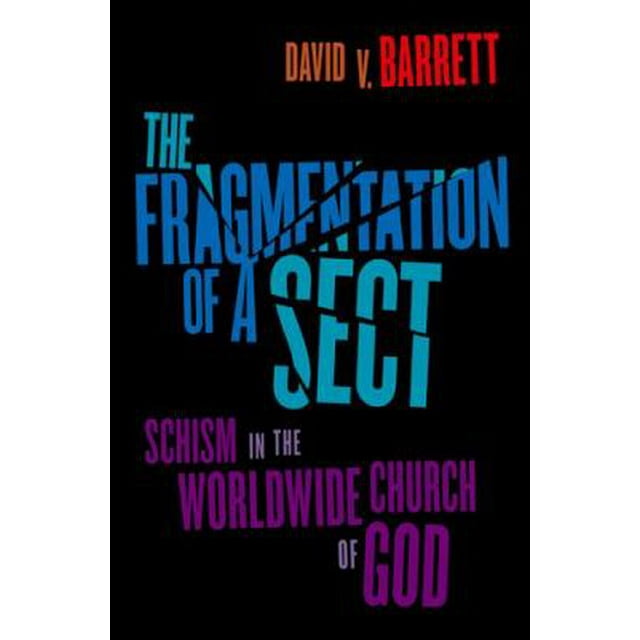 Pre-Owned The Fragmentation of a Sect : Schism in the Worldwide Church ...