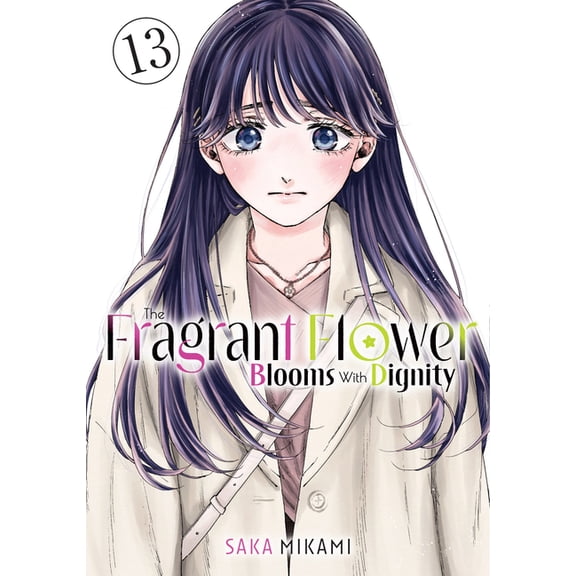 The Fragrant Flower Blooms with Dignity The Fragrant Flower Blooms with Dignity 13, (Paperback)