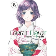 The Fragrant Flower Blooms with Dignity The Fragrant Flower Blooms with Dignity 6, Paperback
