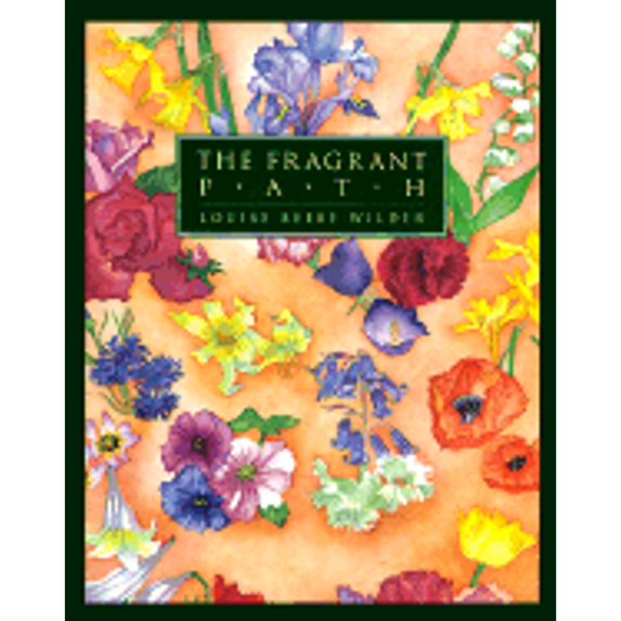 Pre-Owned The Fragrant Path: An Updated Version of the Classic Guide to Growing Scented Flowers (Paperback) 0881791253 9780881791259