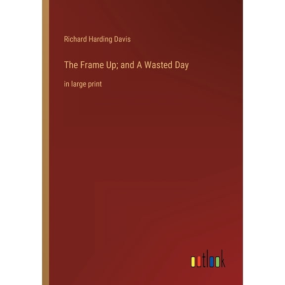 The Frame Up; And A Wasted Day: In Large Print - 9783368313401