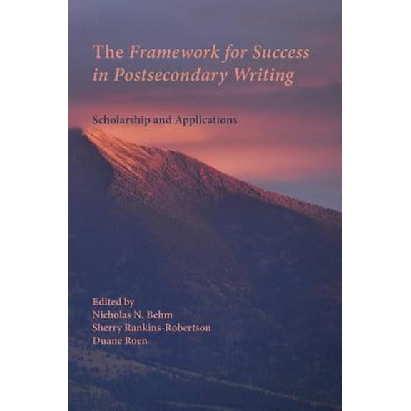 Pre-Owned The Framework for Success in Postsecondary Writing: Scholarship and Applications (Paperback) 1602359296 9781602359291