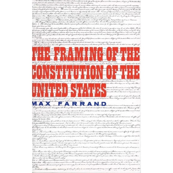 The Framing of the Constitution of the United States (Paperback)