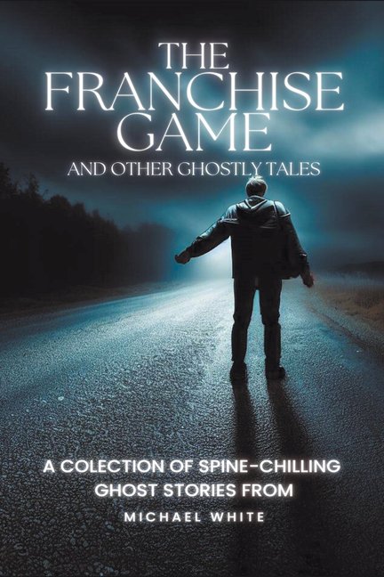 The Franchise Game and Other Ghostly Tales, (Paperback)