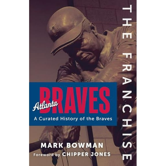 Pre-Owned The Franchise: Atlanta Braves (Hardcover) 1637275684 9781637275689