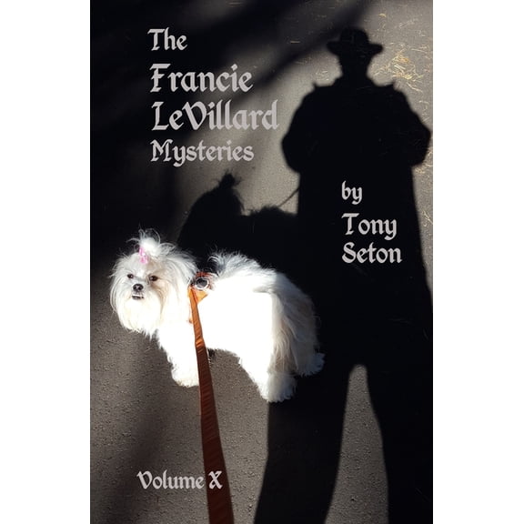 The Francie LeVillard Mysteries - Volume 10 (Paperback)