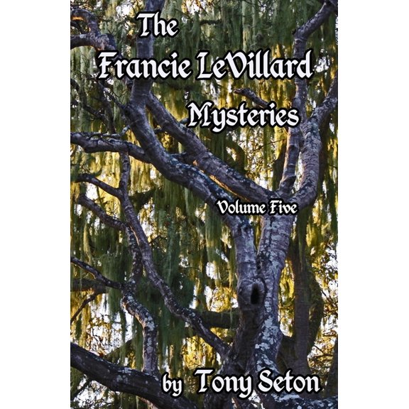 The Francie LeVillard Mysteries Volume V (Paperback)