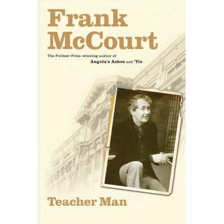 The Frank McCourt Memoirs: Teacher Man : A Memoir (Hardcover)