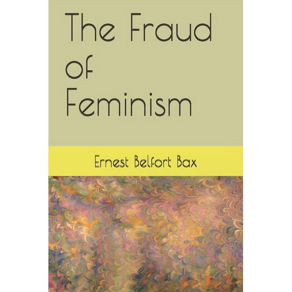 The Fraud of Feminism (Paperback)