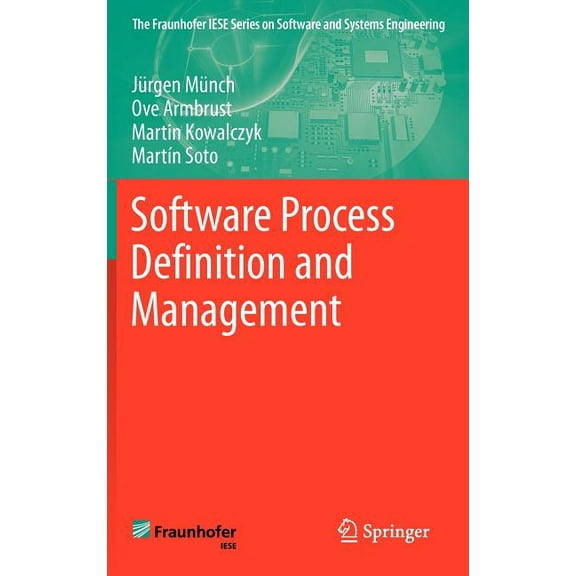 The Fraunhofer Iese Software and Systems Software Process Definition and Management, (Hardcover)