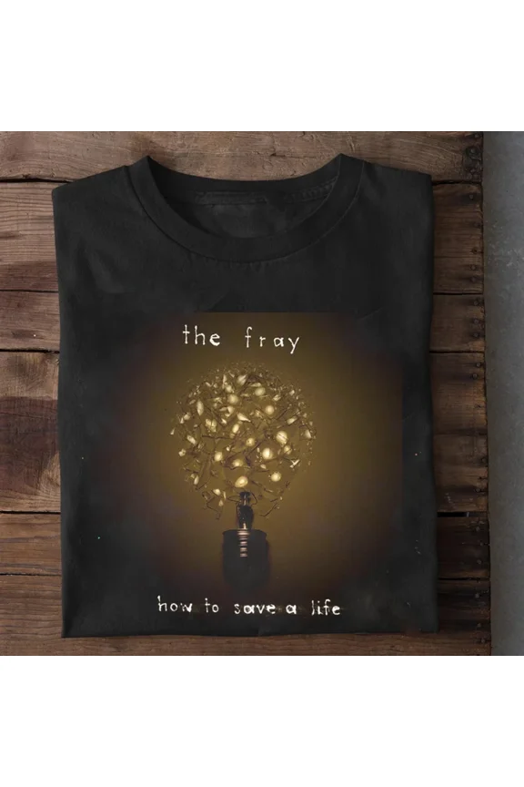 The Fray Shirt How to Save a Life Black Cotton T Shirt Full Size S-5XL CT1094