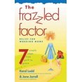 thumbnail image 1 of The Frazzled Factor: Relief for Working Moms, (Paperback), 1 of 1