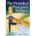 thumbnail image 1 of The Frazzled Principal′s Wellness Plan: Reclaiming Time, Managing Stress, and Creating a Healthy Lifestyle, (Paperback), 1 of 1