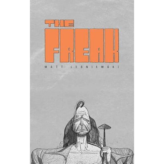 Pre-Owned The Freak (Paperback) 1935233505 9781935233503