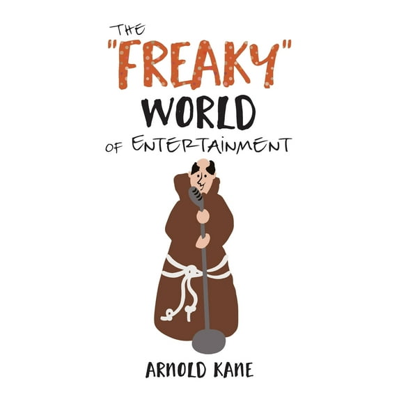 The "Freaky" World of Entertainment (Paperback)