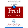 thumbnail image 1 of Pre-Owned The Fred Factor: How Passion in Your Work and Life Can Turn the Ordinary Into the Extraordinary (Hardcover) 1578568323 9781578568321, 1 of 1