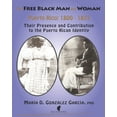 thumbnail image 1 of The Free Black Man and Woman / Puerto Rico 1800-1873 (Paperback), 1 of 1