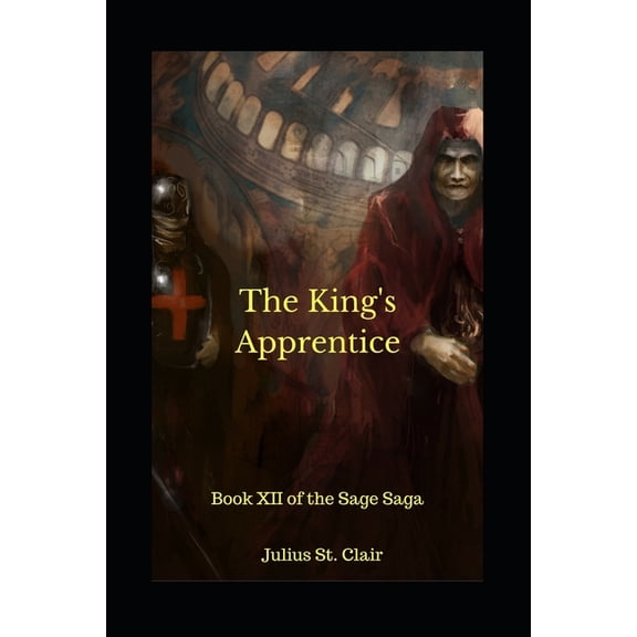 The Sage Saga The King's Apprentice (Book #12 of the Sage Saga), Book 12, (Paperback)