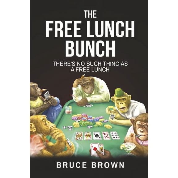 The Free Lunch Bunch : There's No Such Thing as a Free Lunch (Paperback)