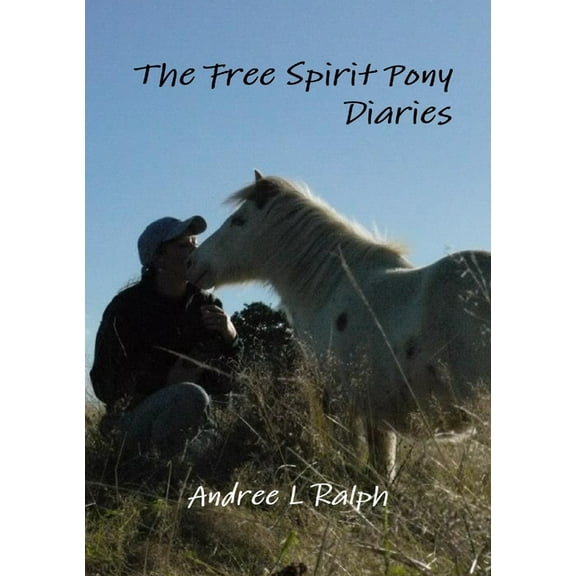 The Free Spirit Pony Diaries, (Paperback)