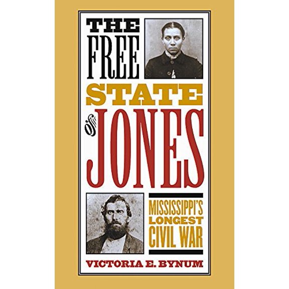 Pre-Owned The Free State of Jones: Mississippi's Longest Civil War (Paperback) 0807826367 9780807854679