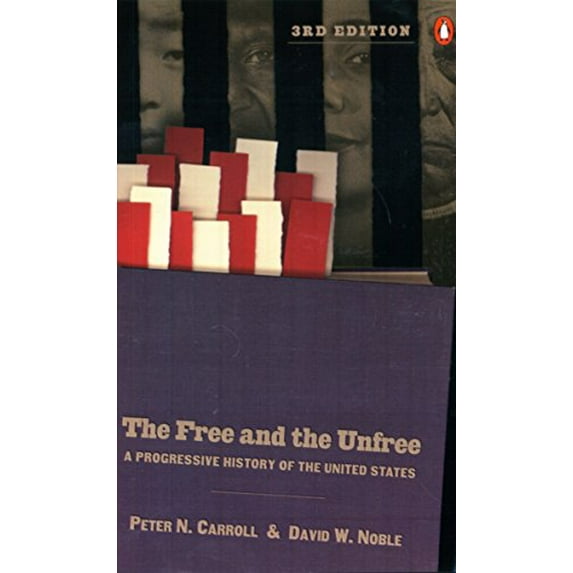Pre-Owned The Free and the Unfree: A Progressive History of the United States (Paperback) 0141001585 9780141001586