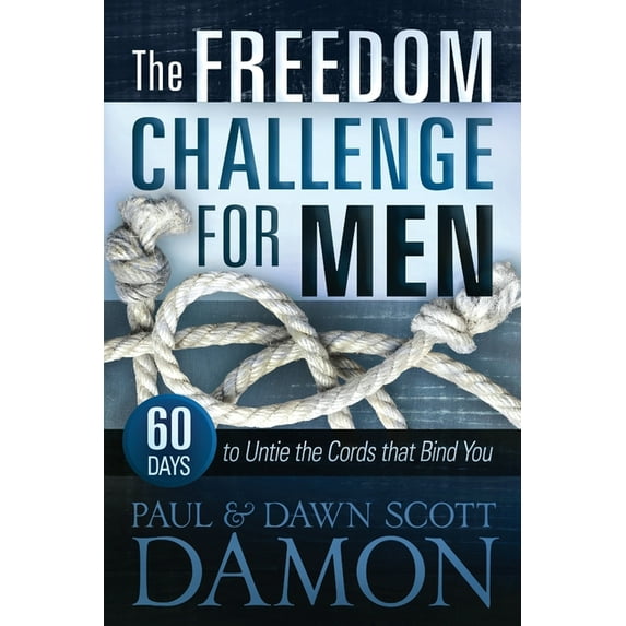 The Freedom Challenge For Men: 60 Days to Untie the Cords that Bind You, (Paperback)