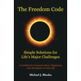 thumbnail image 1 of Pre-Owned The Freedom Code: Simple Solutions for Life's Major Challenges (Unknown) 0982597002 9780982597002, 1 of 1